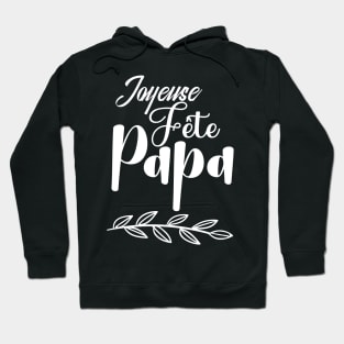 Joyeuse Fête Papa Hoodie